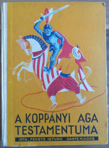 Kolozsv�ri S�ndor  Fekete Istv�n (ill.) - A kopp�nyi aga testamentuma (harmadik kiad�s)