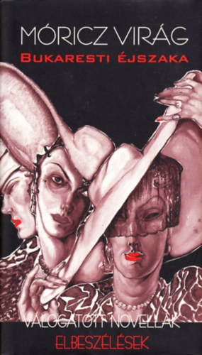Mricz Virg - Bukaresti jszaka - vlogatott novellk, elbeszlsek