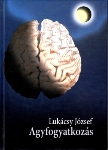 Lukcsy Jzsef - Agyfogyatkozs