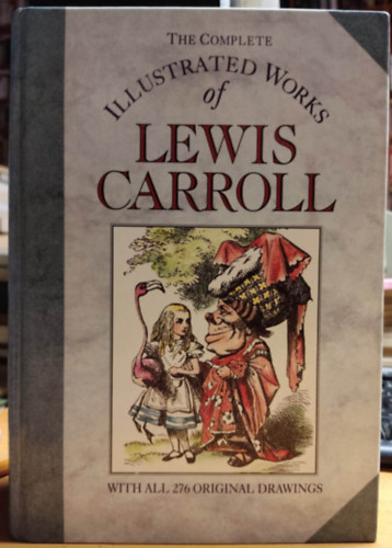 Lewis Carroll - The Complete Illustrated Works of Lewis Carroll