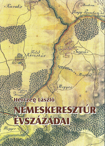 Herczeg L�szl� - Nemeskereszt�r �vsz�zadai