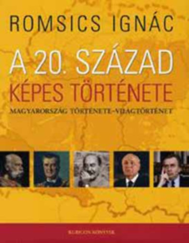 Romsics Ignc - A 20. szzad kpes trtnete