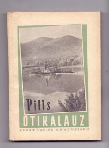 Dr. Mezei Iván-Lajos Ferenc - Pilis útikalauz