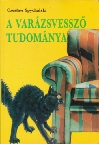 Czeslaw Spychalski - A var�zsvessz� tudom�nya - Radieszt�zia a h�zban �s a h�z k�r�l