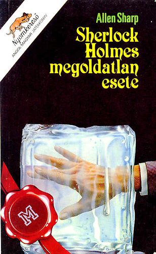 Allen Sharp - Sherlock Holmes megoldatlan esete - The unsolved case of Sherlock Holm