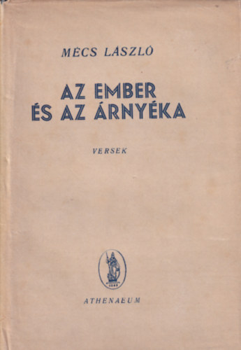 Mcs Lszl - Az ember s az rnyka - Versek (szmozott)