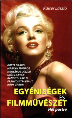 Kaiser L�szl� - Egy�nis�gek �s filmm�v�szet - H�t portr� (dedik�lt)