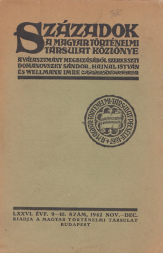 Hajnal Istv�n  (szerk.) Domanovszky S�ndor (szerk.) - Sz�zadok - a Magyar T�rt�nelmi t�rsulat k�zl�nye LXXVI. �vf.  9-10. sz�m, 1942 nov.-dec.