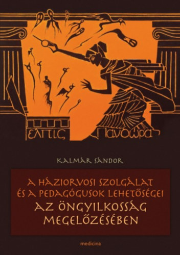 Kalmár Sándor - A Háziorvosi Szolgálat és a pedagógusok lehetőségei az öngyilkosság megelőzésében