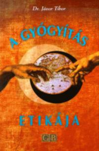 Dr. J�vor Tibor - A gy�gy�t�s etik�ja