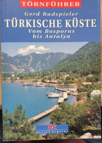 Gerd Radspieler - Türkische Küste. Vom Bosporus bis Antalya