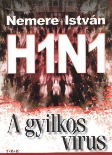 Nemere Istv�n - H1N1 - A gyilkos v�rus