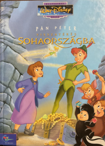 Pn Pter - Visszatrs Sohaorszgba (Klasszikus Walt Disney mesk 35.)