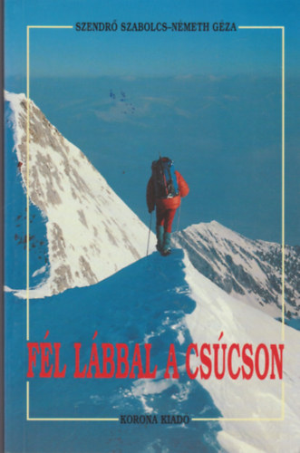 Szendr Szabolcs-Nmeth Gza - Fl lbbal a cscson