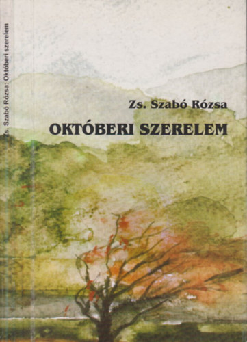 Zs. Szab Rzsa - Oktberi szerelem (dediklt)