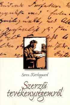 Soren Kierkegaard - Szerz�i tev�kenys�gemr�l
