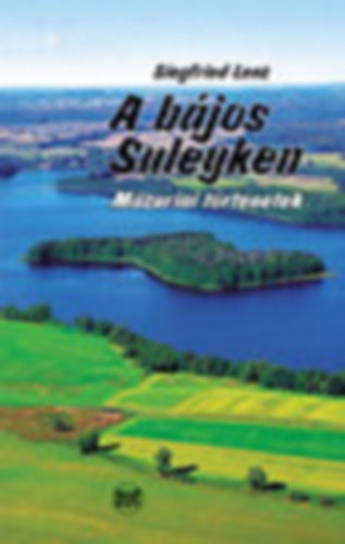 Szalai Lajos  Siegfried Lenz (ford.) - A bjos Suleyken - Mazuriai trtnetek
