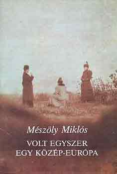 Mszly Mikls - Volt egyszer egy Kzp-Eurpa