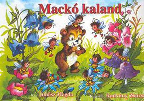 Radvány Zsuzsa Juhász Magdolna - Mackó kaland