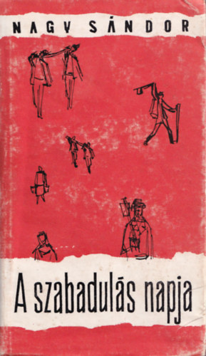 Nagy S�ndor - A szabadul�s napja
