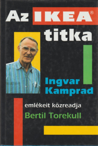 Bertil Torekull - Az IKEA titka