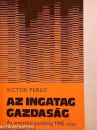 Victor Perlo - Az ingatag gazdasg