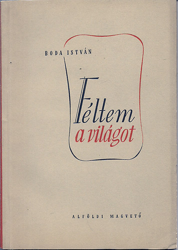 Boda István - Féltem a világot