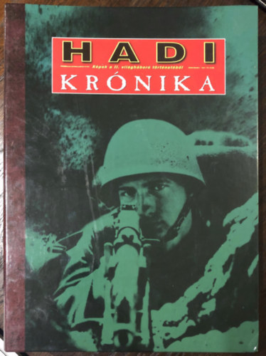 Hadi Krnika - Kpek a II. vilghbor trtnetbl 1-60. szm mellkletekkel (59-es hinyzik) Hrom mappba ktve