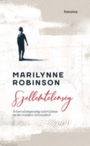 Marilynne Robinson - Szellemtelens�g