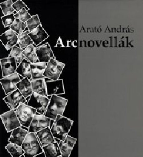 Arató András - Arcnovellák