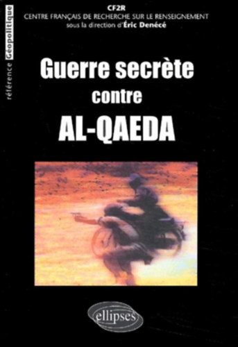 Centre Français de Recherche sur le Renseignement - Guerre secrete contre Al-Qaeda