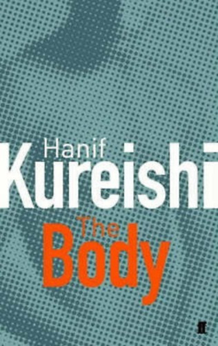 Hanif Kureishi - The Body
