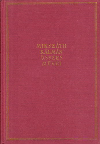 Miksz�th K�lm�n - Elbesz�l�sek IX. 1884. (Miksz�th K�lm�n �sszes m�vei 35. k�tet)