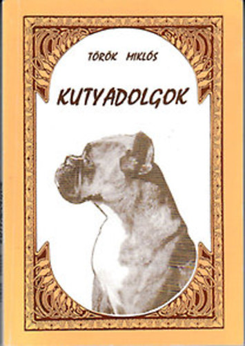 Török Miklós - Kutyadolgok