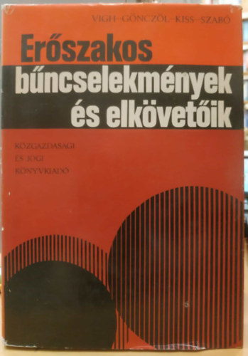 Vigh-Gnczl-Kiss-Szab - Erszakos bncselekmnyek s elkvetik