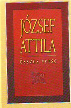 Jzsef Attila - Jzsef Attila sszes verse