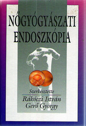Rákóczi István - Gerő györgy - Nőgyógyászati endoszkópia