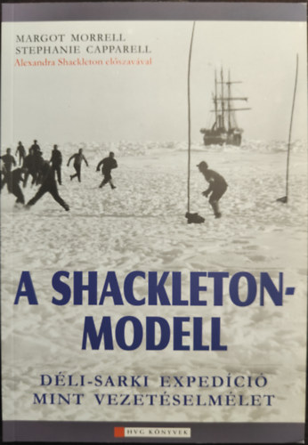 Margot Morrell; Stephanie Capparell - A Shackleton-modell - Dli-sarki expedci mint vezetselmlet