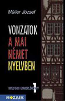 Dr. Mller Jzsef - Vonzatok a mai nmet nyelvben