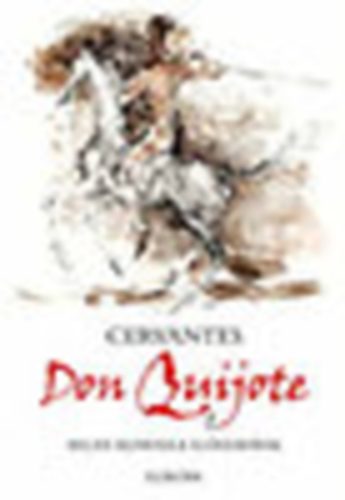 Miguel de Cervantes - Az elms nemes  Don Quijote de la Mancha I-II - M. Kundera elszavval