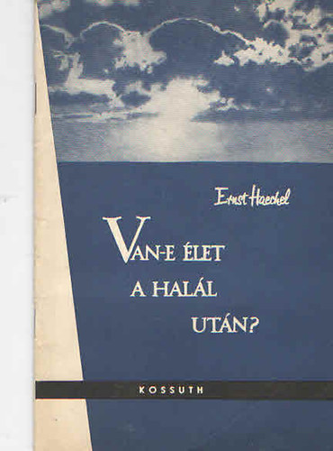 Ernst Haeckel - Van-e let a hall utn?