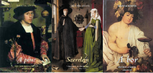 Lengyel Bal�zs  (szerk) Bogn�r T�nde (Szerk.) - A p�nz. Id�zetek k�nyve + Szerelem. Id�zetek k�nyve + A bor (id�zetek k�nyve)  ( 3 k�tet )