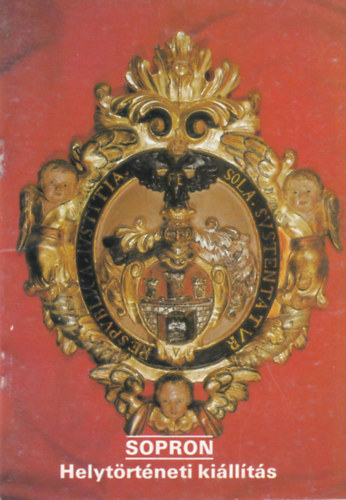 F�zes Endre - Sopron - Helyt�rt�neti ki�ll�t�s