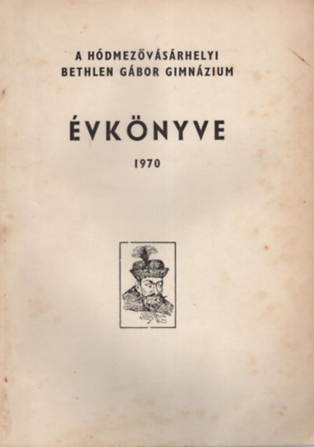 Dr. Grezsa Ferenc - A Hdmezvsrhelyi Bethlen Gbor Gimnzium vknyve 1970