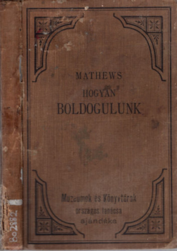 Gaal M�zes - Hogyan boldogulunk? Meethews nyom�n a magyar n�p sz�m�ra meg�rta --.