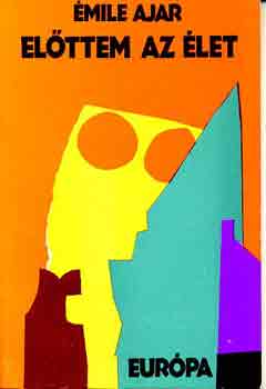 Romain  Gary (Ajar, �mile) - El�ttem az �let