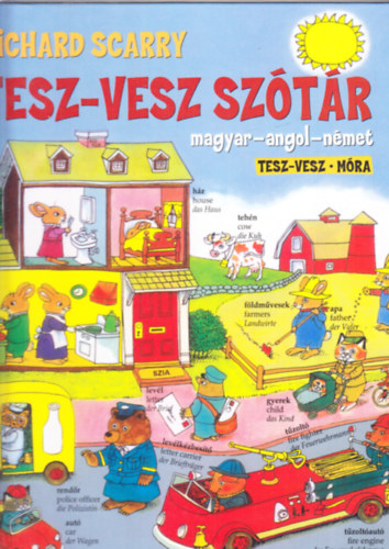Richard Scarry - Tesz-Vesz sztr /magyar-angol-nmet/