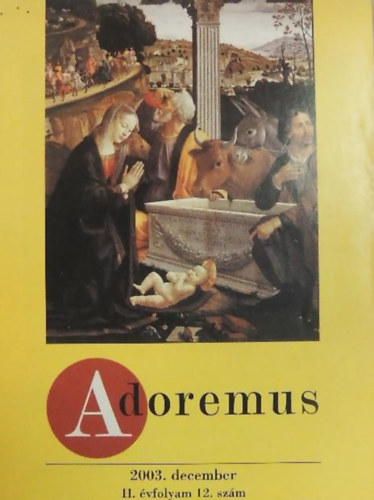 dr. Papp Tam�s - Adoremus 2003. december II. �vfolyam 12. sz�m