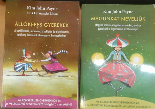 Kim John Payne - 2 db Kim John Payne: llkpes gyerekek + Magunkat neveljk