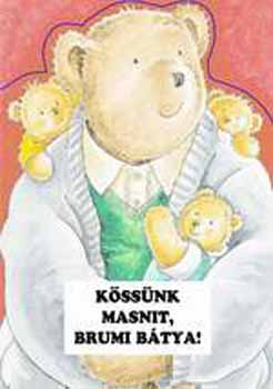 Gyárfás Endre - Kössünk masnit, Brumi bátya